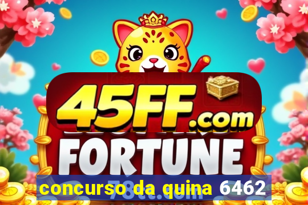 concurso da quina 6462